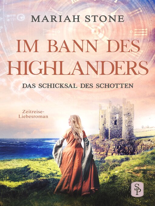 Title details for Das Schicksal des Schotten--Zehnter Band der Im Bann des Highlanders-Reihe by Mariah Stone - Available